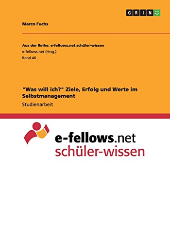 Was will ich? Ziele, Erfolg und Werte im Selbstmanagement