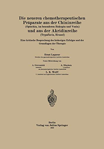 Die neueren Chemotherapeutischen Präparate aus der Chininreihe (Optochin, im besonderen Eukupin und Vuzin) und aus der Akridinreihe (Trypaflavin, ... Erfolges und die Grundlagen der Therapie