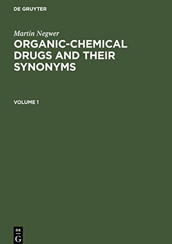 Organic-chemical drugs and their synonyms, Volume 1, Organic-chemical drugs and their synonyms Volume 1
