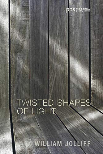 Twisted Shapes of Light (Poiema Poetry Series)