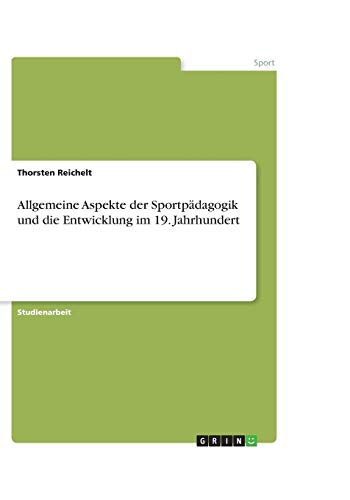 Allgemeine Aspekte der Sportpädagogik und die Entwicklung im 19. Jahrhundert