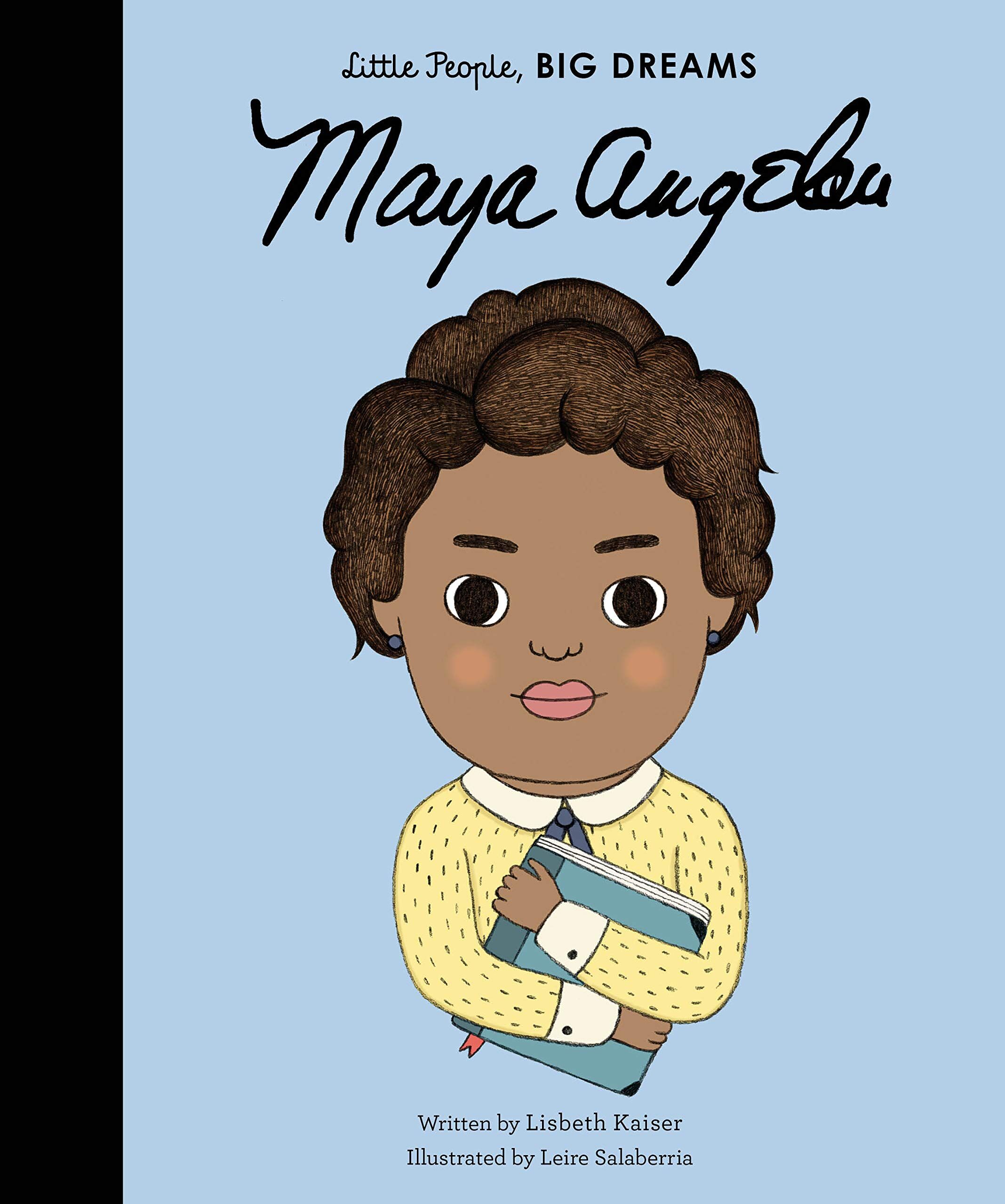 Kaiser, Lisbeth: Little People, Big Dreams: Maya Angelou