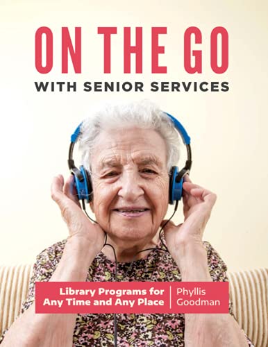 On the Go with Senior Services: Library Programs for Any Time and Any Place