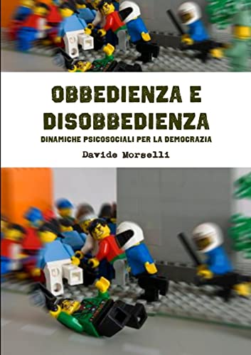 Obbedienza E Disobbedienza: Dinamiche Psicosociali Per la Democrazia