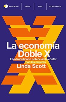 La economía Doble X: El extraordinario potencial de contar con las mujeres (temas de hoy)