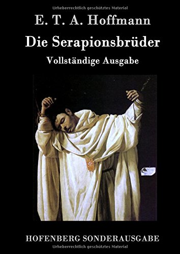 Die Serapionsbrüder: Vollständige Ausgabe