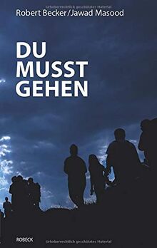 Du musst gehen: Die Flüchtlingsgeschichte eines afghanischen Jungen