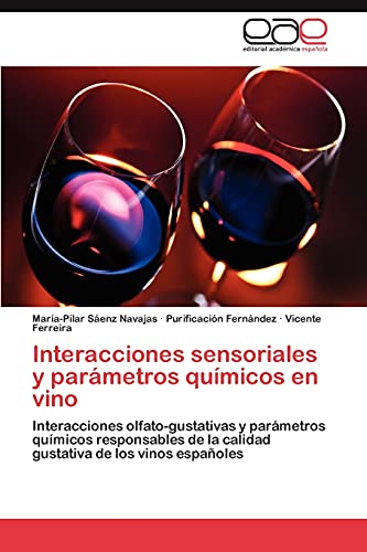 Interacciones sensoriales y parámetros químicos en vino: Interacciones olfato-gustativas y parámetros químicos responsables de la calidad gustativa de los vinos españoles