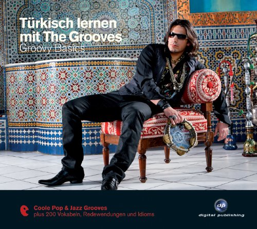 Türkisch lernen mit The Grooves: Groovy Basics.Coole Pop & Jazz Grooves / Audio-CD mit Booklet