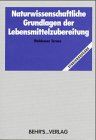 Naturwissenschaftliche Grundlagen der Lebensmittelzubereitung