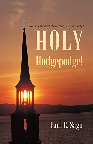 Holy Hodgepodge!: Have You Thought about Your Religion Lately?