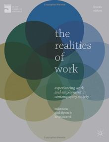The Realities of Work: Experiencing Work and Employment in Contemporary Society