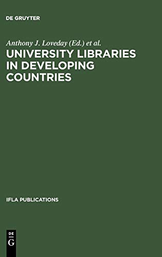 University Libraries in Developing Countries: Structure and Function in Regard to Information Transfer for Science and Technology. Proceedings of the ... August 16-19, 1983 (IFLA Publications, 33)