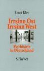 Irrsinn Ost, Irrsinn West