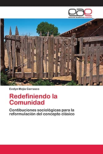 Redefiniendo la Comunidad: Contibuciones sociológicas para la reformulación del concepto clásico