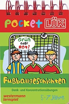 pocketLÜK: Fußballgeschichten: Denk- und Konzentrationsübungen