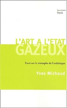 L'art à l'état gazeux : essai sur le triomphe de l'esthétique