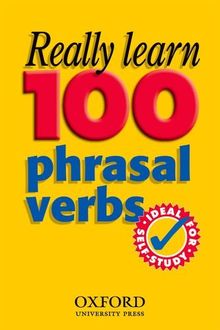 Really learn 100 phrasal verbs (Usage)