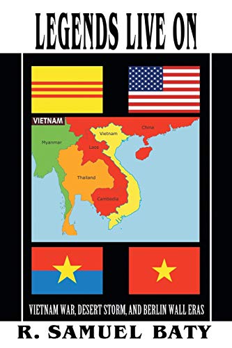 Legends Live On: Vietnam War, Desert Storm, and Berlin Wall Eras
