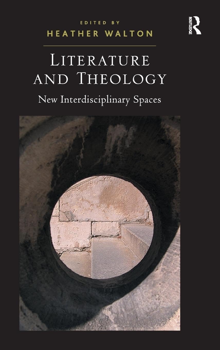Literature and Theology: New Interdisciplinary Spaces