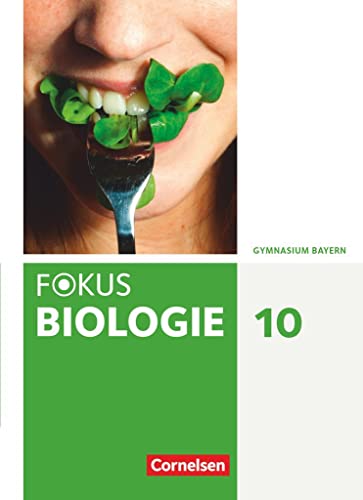 Fokus Biologie - Neubearbeitung - Gymnasium Bayern - 10 Jahrgangsstufe Schülerbuch - Wolf Kraus Roland Biernacki Claudia Schneider Stefan Grabe Winfried Schnorrer Katja Feigenspan Christian Farr Ulrike Müller Nikolaus Kocher Thomas Freiman Gebunden