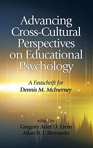 Advancing Cross-Cultural Perspectives on Educational Psychology: A Festschrift for Dennis M. McInerney (Hc)