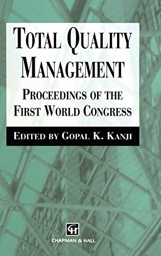 Total Quality Management: Proceedings of the first world congress