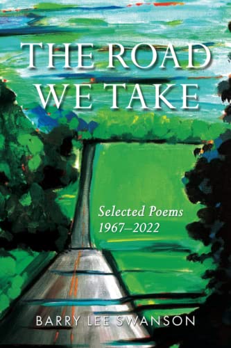 The Road We Take: Selected Poems 1967-2022
