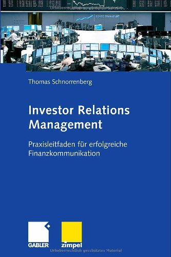 Investor Relations Management: Praxisleitfaden für erfolgreiche Finanzkommunikation