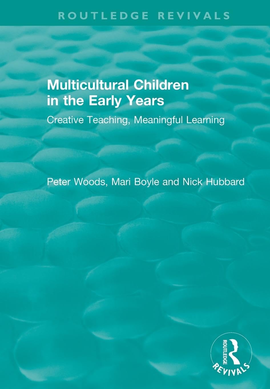 Multicultural Children in the Early Years: Creative Teaching, Meaningful Learning (Routledge Revivals)
