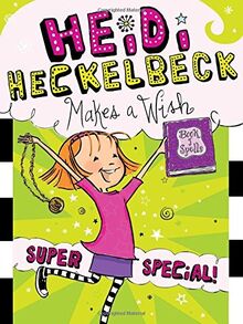 Heidi Heckelbeck Makes a Wish: Super Special! (Volume 17)