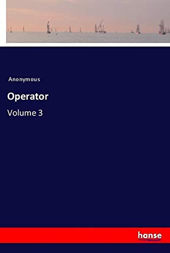 Operator: Volume 3