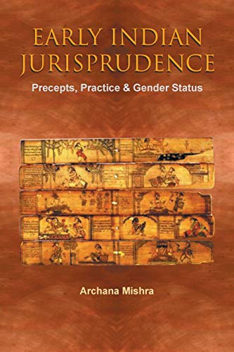 EARLY INDIAN JURISPRUDENCE: PRECEPTS, PRACTICE & GENDER STATUS
