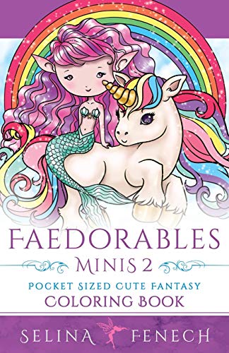 Selina Fenech Faedorables Minis 2 - Pocket Sized Cute Fantasy Coloring Book (Fantasy Coloring By Selina, Band 30)