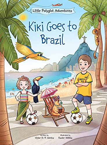 Kiki Goes to Brazil: Children's Picture Book (Little Polyglot Adventures, Band 4)
