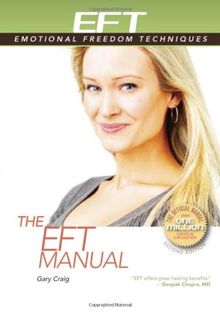 The EFT Manual (Everyday Eft: Emotional Freedom Techniques)