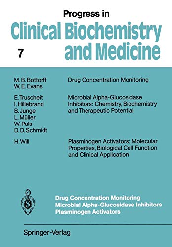 Drug Concentration Monitoring Microbial Alpha-Glucosidase Inhibitors Plasminogen Activators (Progress in Clinical Biochemistry and Medicine, 7, Band 7)