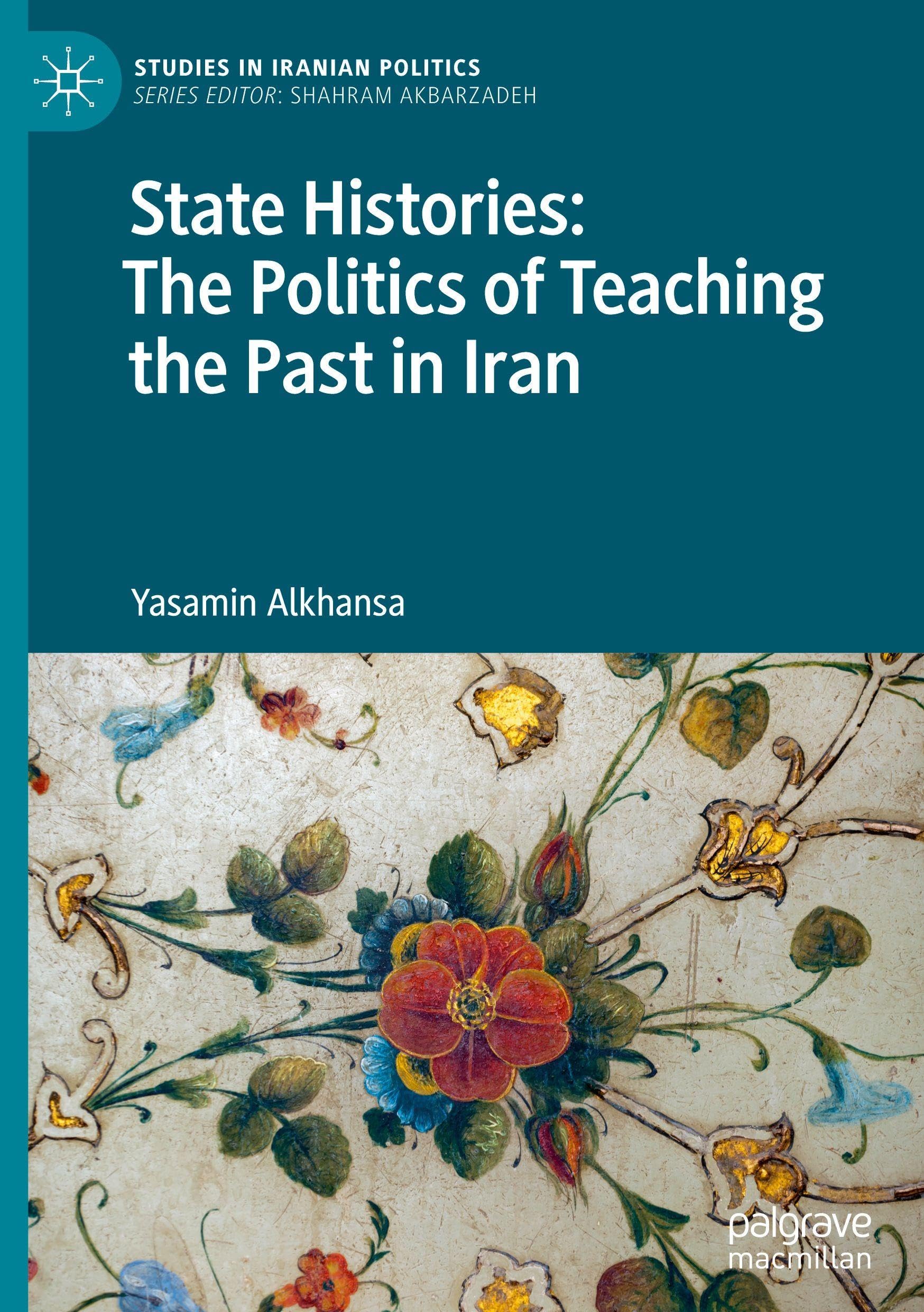 State Histories: The Politics of Teaching the Past in Iran