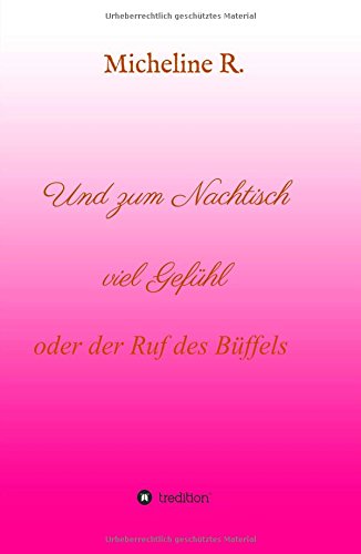Und zum Nachtisch viel Gefühl: Der Ruf des Büffels