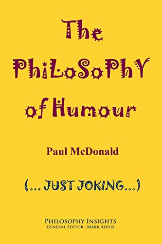 The philosophy of humour (Philosophy Insights)