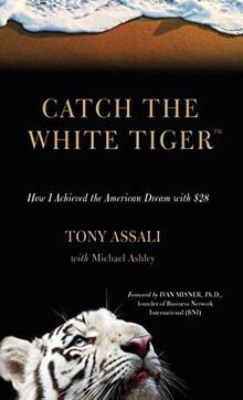 CATCH THE WHITE TIGER: How I Achieved the American Dream with $28