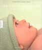 The Happy Baby Book: 50 Tipps für junge Mütter - Das Baby Buch