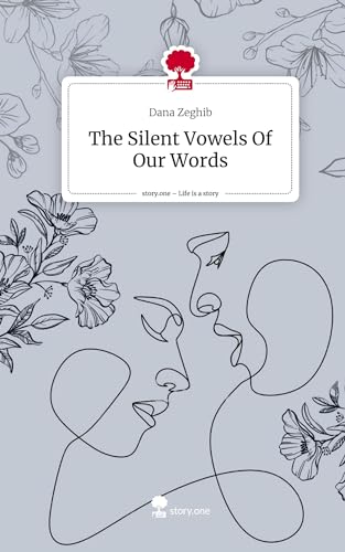 The Silent Vowels Of Our Words. Life is a Story - story.one