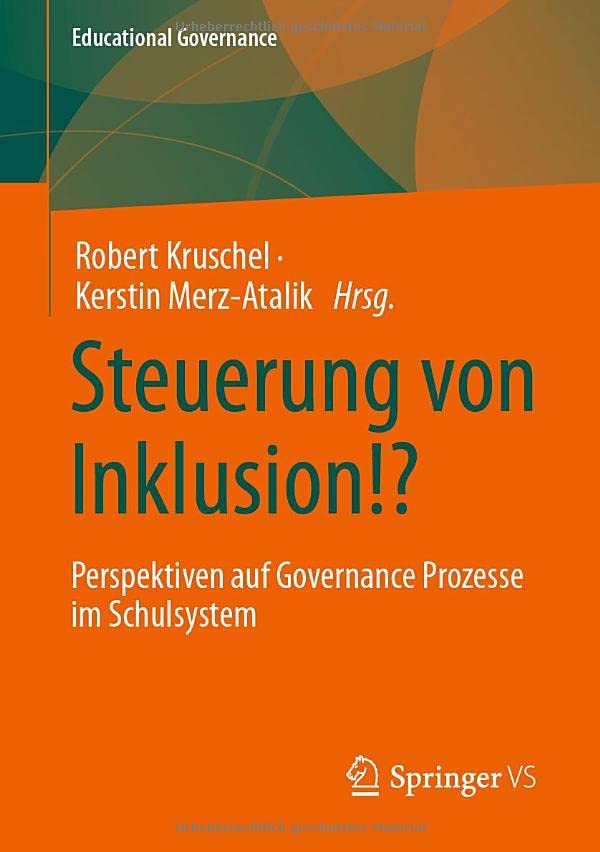 Robert Kruschel Steuerung Von Inklusion!?, Perspektiven Auf Governance Prozesse Im Schulsystem (Educational Governance, 52, Band 52)