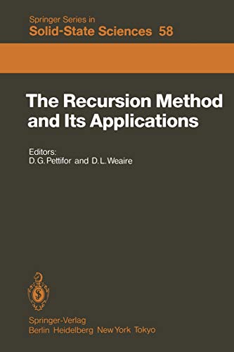 The Recursion Method and Its Applications: Proceedings of the Conference, Imperial College, London, England September 13-14, 1984 (Springer Series in Solid-State Sciences, 58, Band 58)
