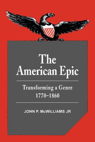 The American Epic: Transforming a Genre, 1770–1860 (Cambridge Studies in American Literature and Culture, Band 36)