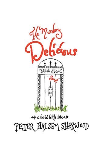 The Murdery Delicious Blood Stone Secret: A Lurid Little Tale