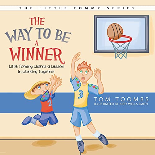 The Way to Be a Winner: Little Tommy Learns a Lesson in Working Together
