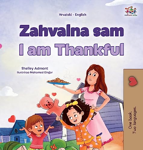 I am Thankful (Croatian English Bilingual Children's Book) (Croatian English Bilingual Collection)