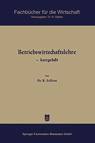 Betriebswirtschaftslehre - kurzgefaßt (Fachbücher für die Wirtschaft)